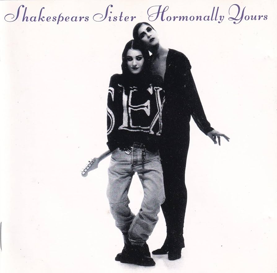 Music CD cover with the two artists in black and white, text 'Shakespeares Sister Hormonally Yours' at the top.